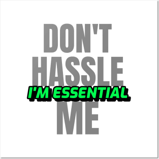 Dont Hassle Me Im Essential (Green) Posters and Art